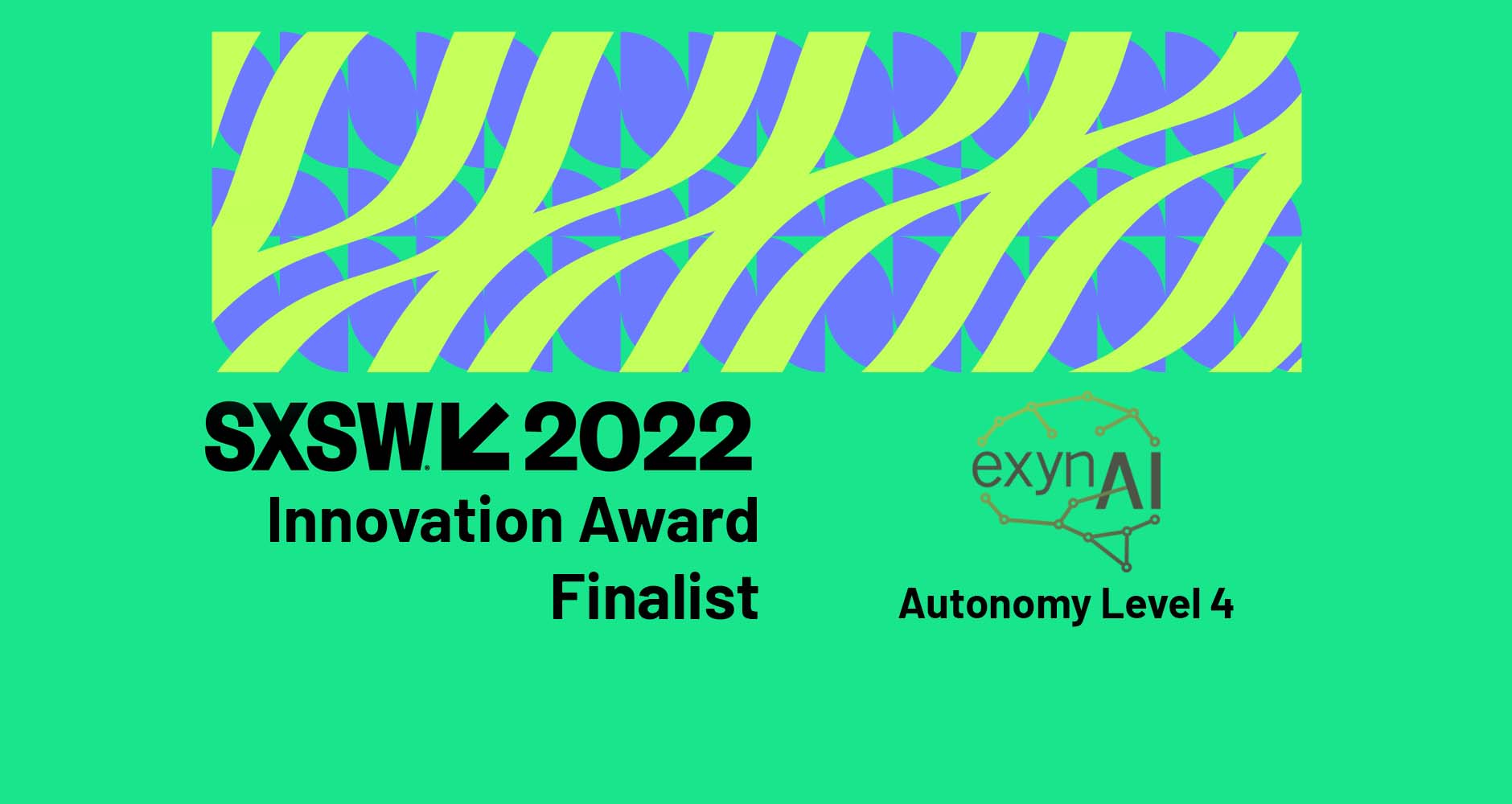 Exyn Technologies Named A Finalist For 2022 SXSW Innovation Awards